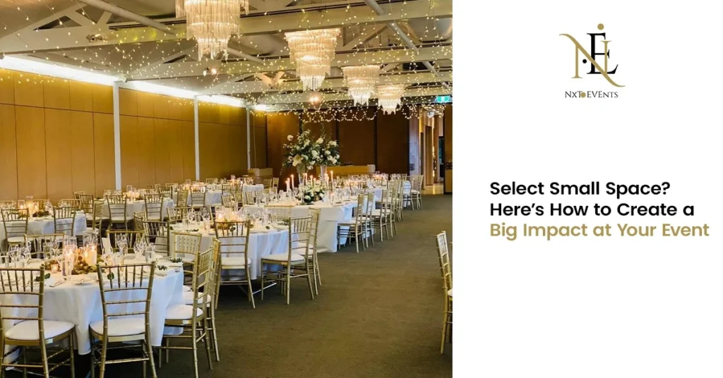 Small Space Here's How to Create a Big Impact at Your Event