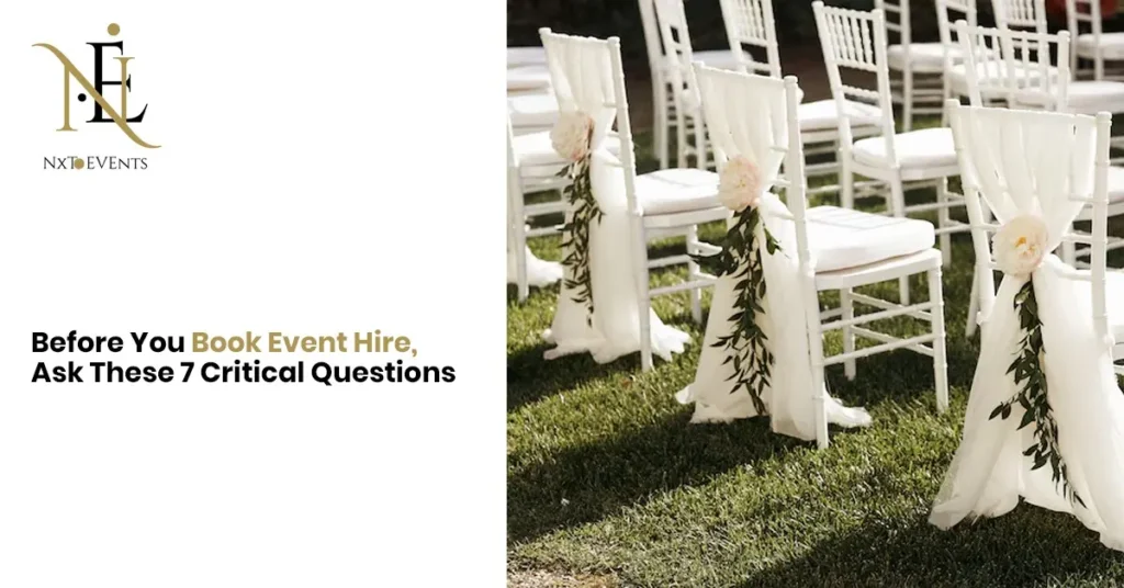 Before You Book Event Hire, Ask These 7 Critical Questions