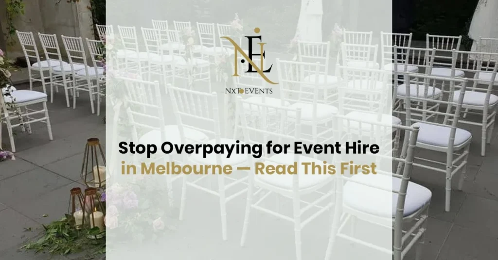 Stop Overpaying for Event Hire in Melbourne — Read This First