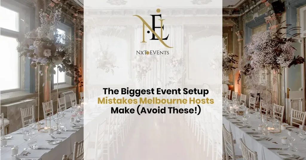 The Biggest Event Setup Mistakes Melbourne Hosts Make